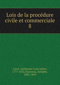 Lois de la procdure civile et commerciale. 8