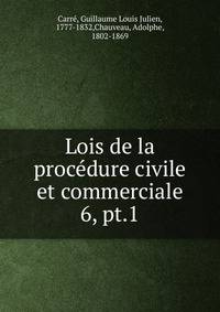 Lois de la procdure civile et commerciale. 6, pt.1