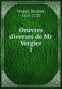 Oeuvres diverses de Mr Vergier. 1