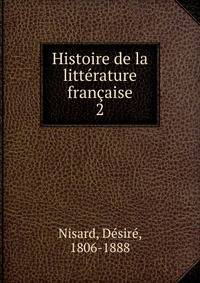 Histoire de la littrature franaise. 2
