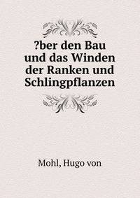 ?ber den Bau und das Winden der Ranken und Schlingpflanzen