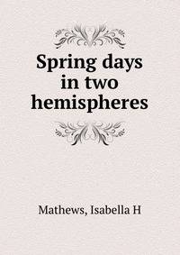 Spring days in two hemispheres