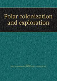 Polar colonization and exploration