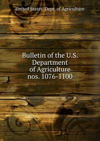 Bulletin of the U.S. Department of Agriculture. nos. 1076-1100