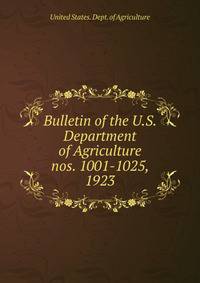 Bulletin of the U.S. Department of Agriculture. nos. 1001-1025, 1923