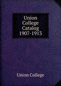 Union College Catalog. 1907-1913