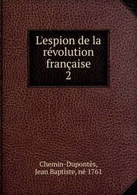 L'espion de la r?volution fran?aise