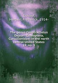 The genus Conotrachelus Dejean (Coleoptera, Curculionidae) in the north central United States. 19, no. 3