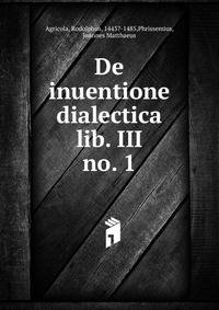 De inuentione dialectica lib. III. no. 1
