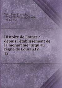 Histoire de France : depuis l'?tablissement de la monarchie jusqu'au r?gne de Louis XIV