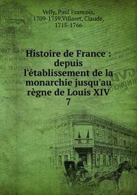 Histoire de France : depuis l'?tablissement de la monarchie jusqu'au r?gne de Louis XIV