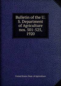 Bulletin of the U.S. Department of Agriculture. nos. 501-525, 1920