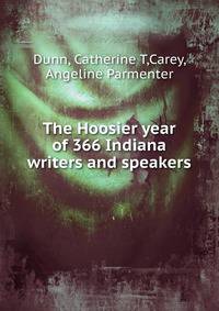 The Hoosier year of 366 Indiana writers and speakers