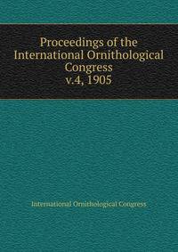Proceedings of the International Ornithological Congress. v.4, 1905