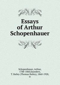 Essays of Arthur Schopenhauer