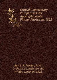 Critical Commentary Paraphrase ONT Apocrypha.6vols.Pitman.Patrick.etc.1822.