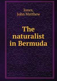 The naturalist in Bermuda