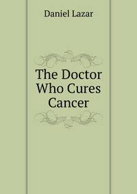 The Doctor Who Cures Cancer
