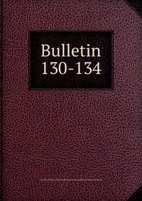 Bulletin. 130-134