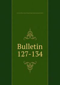 Bulletin. 127-134