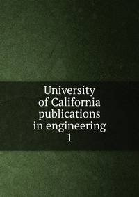 University of California publications in engineering. 1