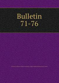 Bulletin. 71-76