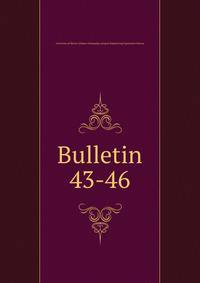 Bulletin. 43-46