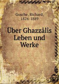 Uber Ghazzalis Leben und Werke