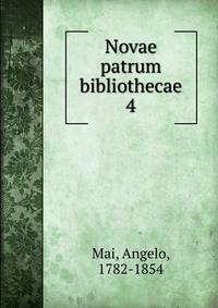 Novae patrum bibliothecae. 4