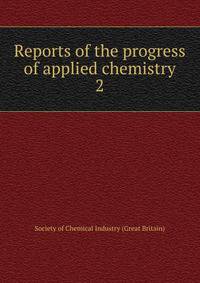Reports of the progress of applied chemistry. 2