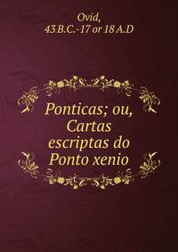 Ponticas; ou, Cartas escriptas do Ponto xenio