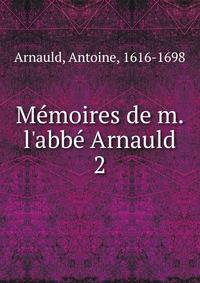 M?moires de m. l'abb? Arnauld