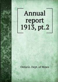 Annual report. 1913, pt.2