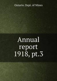Annual report. 1918, pt.3