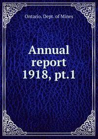 Twenty-seventh annual report of the bureau of mines 1918