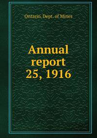 Twenty-fifth annual report of the Ontario bureau of mines 1916