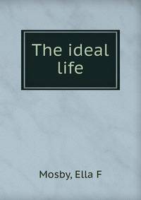 The ideal life