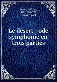 Le d?sert : ode symphonie en trois parties