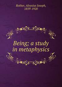 Being; a study in metaphysics