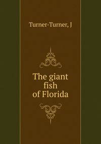 The giant fish of Florida