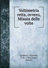 Voltimetria retta, ovvero, Misura delle volte