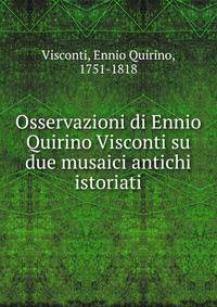 Osservazioni di Ennio Quirino Visconti su due musaici antichi istoriati