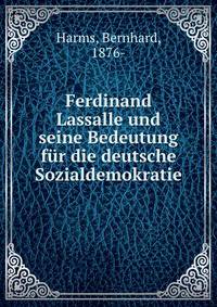 Ferdinand Lassalle und seine Bedeutung fur die deutsche Sozialdemokratie