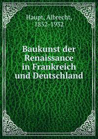Baukunst der Renaissance in Frankreich und Deutschland