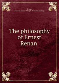 The philosophy of Ernest Renan