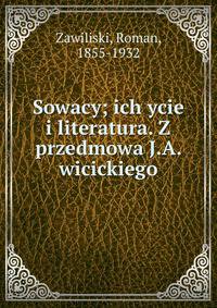Sowacy; ich ycie i literatura. Z przedmowa J.A. wicickiego