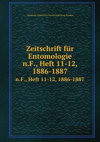 Zeitschrift fr Entomologie. n.F., Heft 11-12, 1886-1887