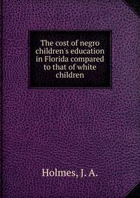 The cost of negro children's education in Florida compared to that of white children
