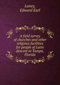 A field survey of churches and other religious facilities for people of Latin descent in Tampa, Florida