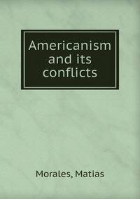 Americanism and its conflicts